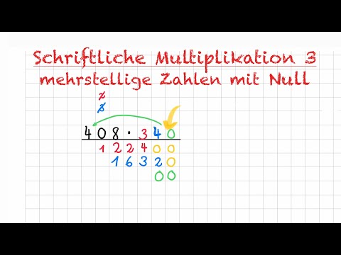 Schriftliche Multiplikation 3 - mehrstellige Zahlen mit Null