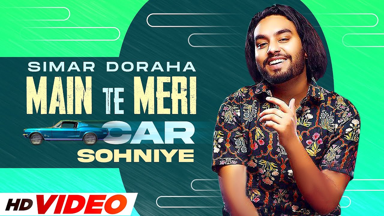 Main Te Meri Car Sohniye Lyrics | Simar Doraha