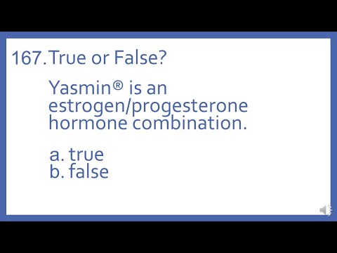 Top 200 Drugs Practice Test Question - T or F? Yasmin is an estrogen/progesterone hormone combo