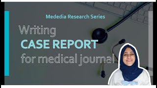 How to write a Case Report by Mededia Intern: Suha Tayyeb, MSIV RMU