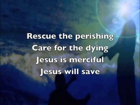 Rescue the perishing
