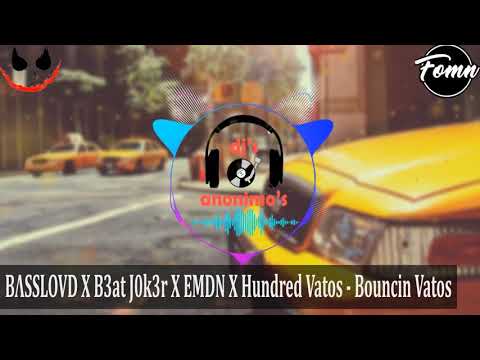BΛSSLOVD X B3at J0k3r X EMDN X Hundred Vatos - Bouncin Vatos (Official Audio)