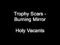 Trophy Scars - Burning Mirror (on-screen lyrics ...