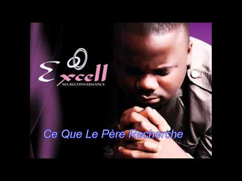 Ce que le père recherche  -  EXCELL