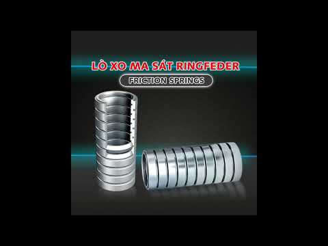 LÒ XO MA SÁT RINGFEDER (FRICTION SPRINGS) ĐƯỢC SỬ DỤNG TRONG NGÀNH CÔNG NGHỆ TINH CHẾ
