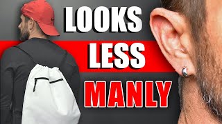 10 Things That Make Men Look LESS Masculine!