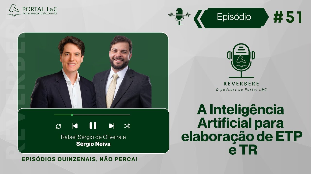 🎙REVERBERE #51 - A Inteligência Artificial para elaboração de ETP e TR