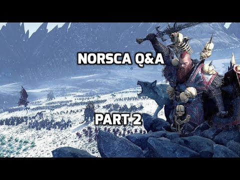 Norsca Q&A Part 2