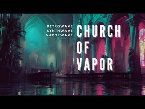 Church Of Vapor / 80s 90s Retro