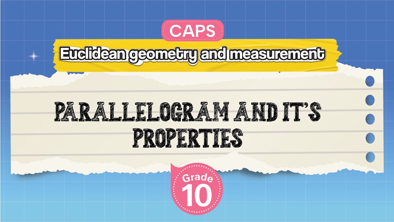 [GRADE 10] Parallelogram and it's Properties