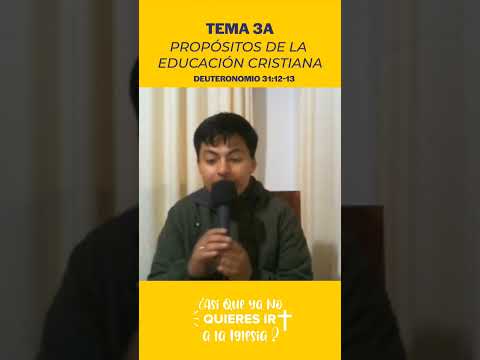 TEMA 3A DEL EP- 03(1): PROPÓSITOS DE LA EDUCACIÓN CRISTIANA #asiqueyanoquieresiralaiglesia