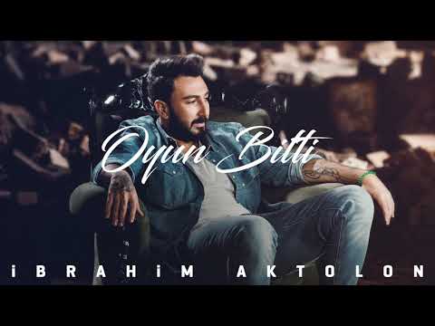 İbrahim Aktolon - Oyun Bitti
