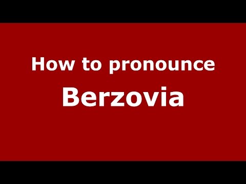 How to pronounce Berzovia (Romanian/Romania)  - PronounceNames.com