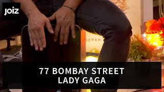 77 Bombay Street – Lady Gaga (Live at joiz)