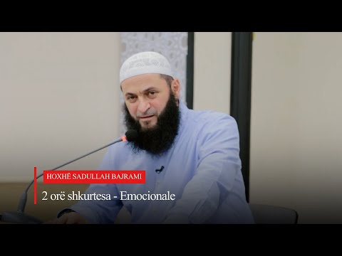 2 orë shkurtesa shumë emocionale | Hoxhë Sadullah Bajrami