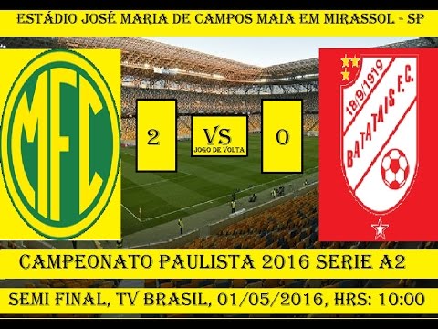 Campeonato Paulista 2016 Serie A2 Mirassol 2 x 0 Batatais - JOGO DE VOLTA