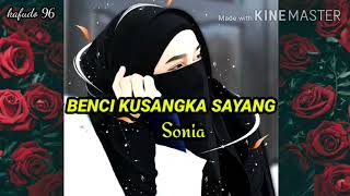 Download lagu Sonia - Benci Kusangka Sayang Lirik mp3 Download lagu Sonia - Benci Kusangka Sayang Lirik mp3