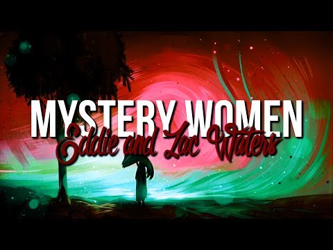 EDDIE & Zac Waters - Mystery Women (Original Mix)