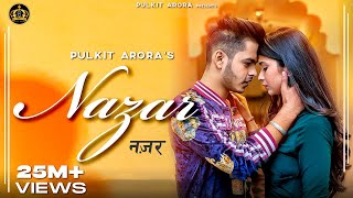 Nazar (Full song)  Pulkit Arora  Latest Haryanvi S