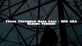 Download lagu Tewas Tertimbun Masa Lalu - NDX AKA (Slowed Version) mp3