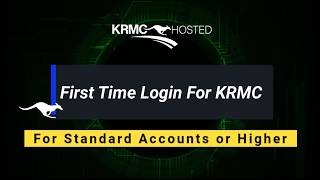 First Time Login and Setup of New KRMC-Hosted Accounts: Standard or Higher