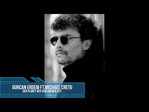 Gurcan Erdem ft.Michael Cretu - Der Planet Der Verlorenen Zeit