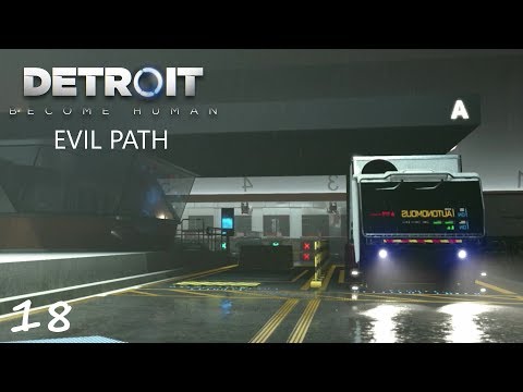 Detroit : Become Human - EVIL PATH - Chapter 18 - STEALING A TRUCK FROM CYBERLIFE