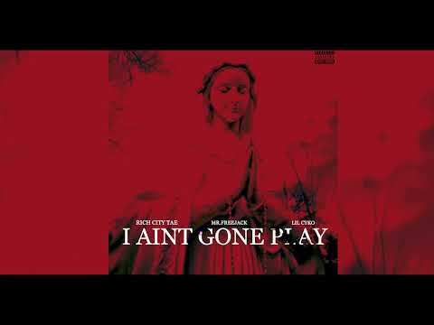 Rich City Tae, Lil Cyko & Mr. FreeJack - I Aint Gone Play (Official Audio)