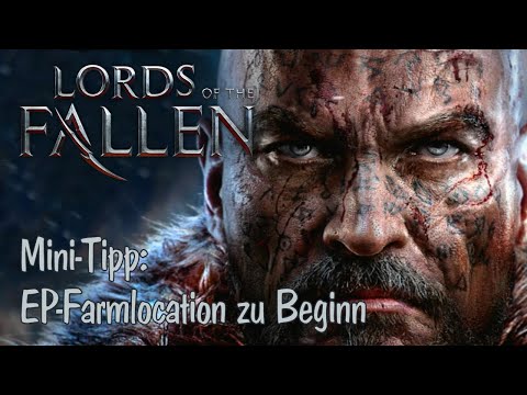 Lords of the Fallen ★ Mini Tipp ★ Gute EP-Farmlocation zu Beginn