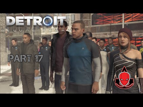 A Peaceful Demonstration! Detroit Become Human Playthrough (PS4) Part 17