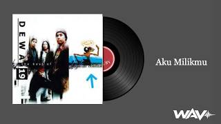Download lagu DEWA 19 – Aku Milikmu ( Audio WAV) mp3