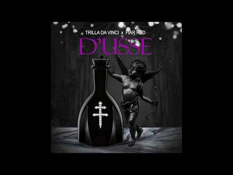Trilla Da Vinci x Fiar Red - D'Usse [prod. by Nyght Ryder]