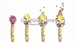 Rush Of Fools - No Other Love
