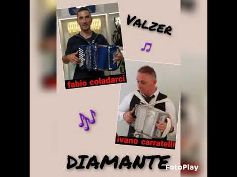Diamante (Autori) Fabio Coladarci & Ivano Carratelli all'organetto I. Carratelli