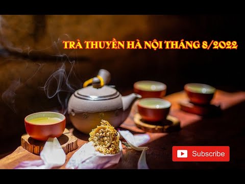 Thiền Trà Phong Thủy Tại Hà Nội Tháng 8/2022