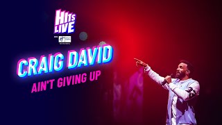 Craig David - Ain&#39;t Giving Up (Live at Hits Live)