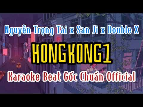 KARAOKE HONGKONG1 - Nguyễn Trọng Tài Beat Gốc Mới Nhất 2022