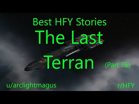 Best HFY Reddit Stories: The Last Terran (Part 26)