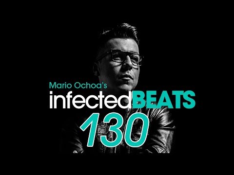 IBP130 - Mario Ochoa's Infected Beats Episode 130