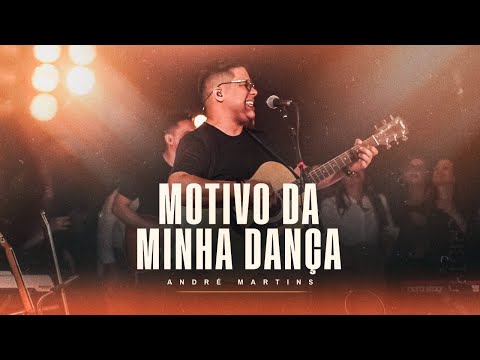 Motivo Da Minha Dança - André Martins