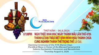 Marian Days 2026 - Nghi Thức Khai Mạc & Thánh Lễ Đại Trào Biệt Kính Mình Máu Thánh Chúa.