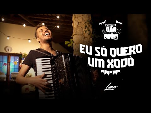 Luan Estilizado - Eu Só Quero Um Xodô (Esquenta São João 3) [Clipe Oficial]