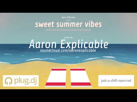 Aaron Explicable - Sweet Summer Vibes