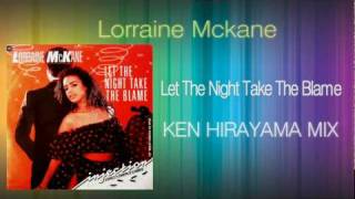 Lorraine Mckane - Let The Night Take The Blame (KEN HIRAYAMA MIX)