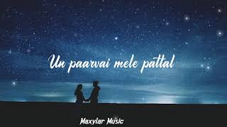 Un Paarvai Mele Pattal Song Lyrics  Lyrical Video 