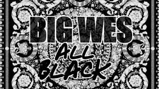 Big Wes All Black Everything