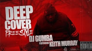 DJ GUMBA ft. KEITH MURRAY "DEEP COVER FREESTYLE"