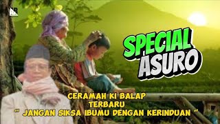 Download lagu Spesial Malam Asuro..! Jangan Siksa Ibumu Dengan Kerinduan | Ceramah Ki Balap Terbaru mp3