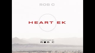 Rob C - Heart Ek Offical Audio 2017 (Prod. Rob C) Punjabi Rap Songs 2017