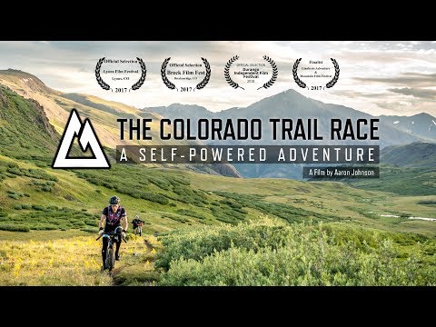 The Colorado Trail Race: A Self-Powered Adventure (2018 Edit)